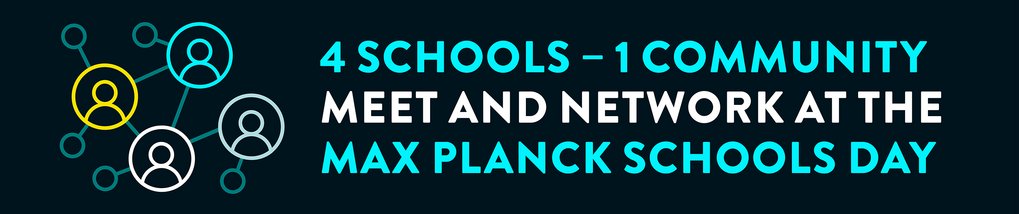 Graphic showing connected user icons with the message promoting the Max Planck Schools Day for meeting and networking across four schools in one community.