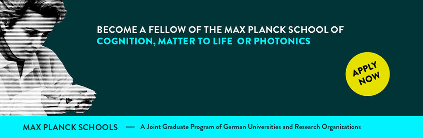 3rd FELLOWS OPEN CALL Promotional banner for Max Planck Schools fellowships, highlighting programs in Cognition, Matter to Life, and Photonics. Apply now.
