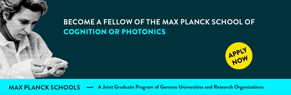 Advertisement for the Max Planck School fellowship program in cognition or photonics, highlighting a joint graduate program of German universities and research organizations with a call to apply now.